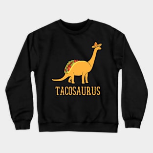 Funny tacosaurus dinosaur for Taco Tuesday and Cinco de Mayo Crewneck Sweatshirt